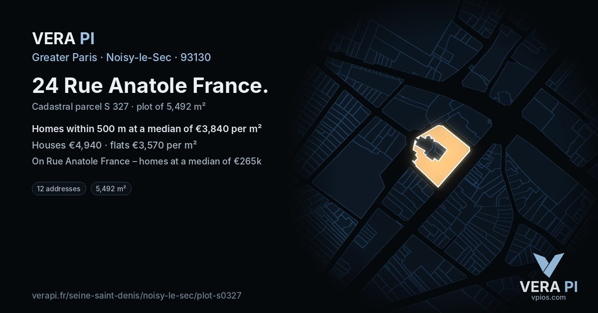 24 Rue Anatole France, Noisy-le-Sec at night – the plot lit, the parcels around coloured by the prices near them