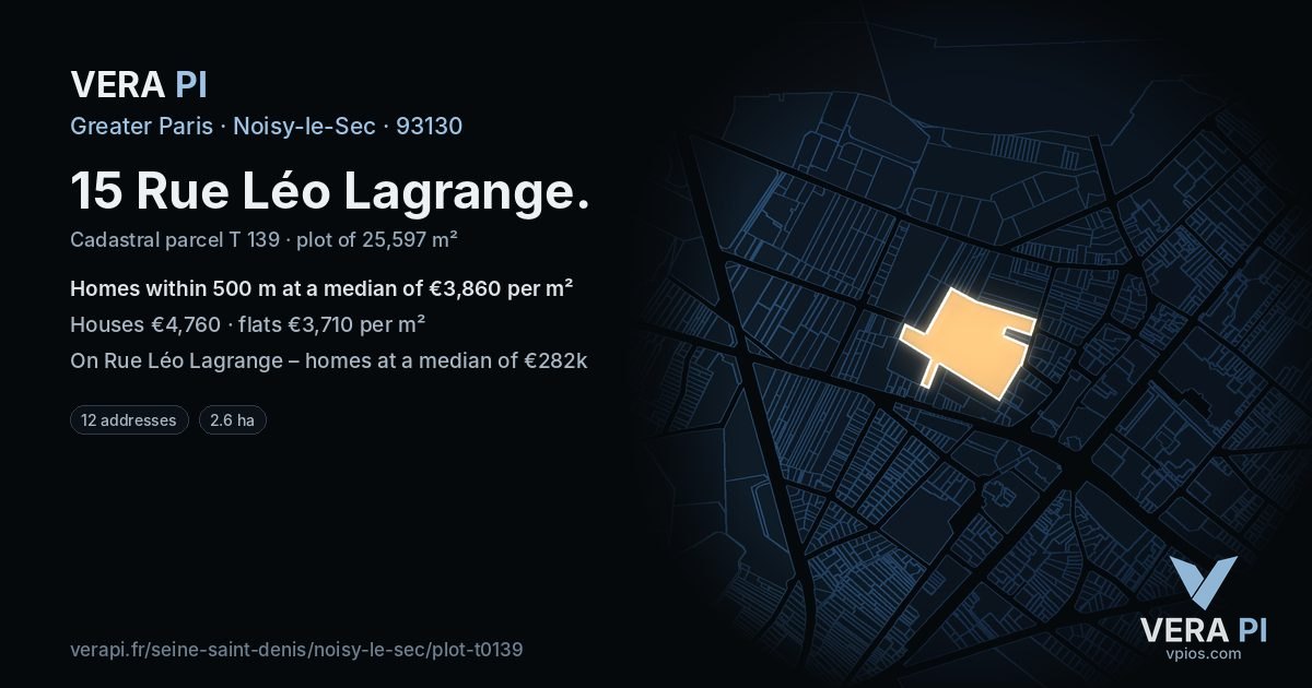 15 Rue Léo Lagrange, Noisy-le-Sec at night – the plot lit, the parcels around coloured by the prices near them
