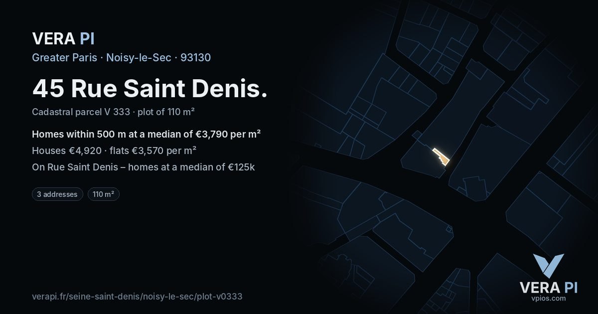 45 Rue Saint Denis, Noisy-le-Sec at night – the plot lit, the parcels around coloured by the prices near them