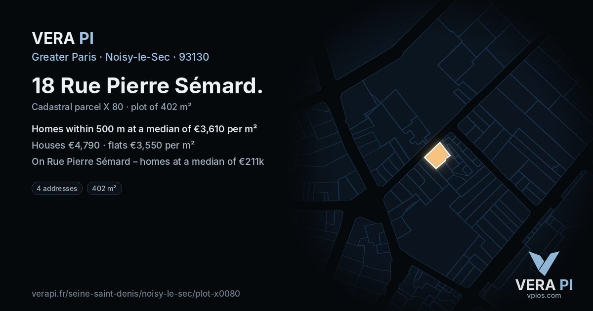 18 Rue Pierre Sémard, Noisy-le-Sec at night – the plot lit, the parcels around coloured by the prices near them