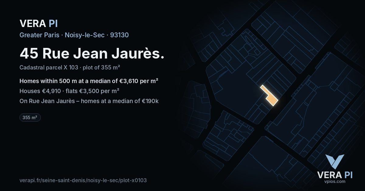 45 Rue Jean Jaurès, Noisy-le-Sec at night – the plot lit, the parcels around coloured by the prices near them