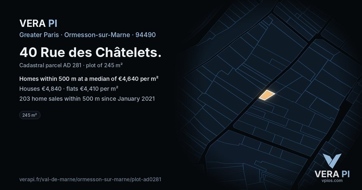 40 Rue des Châtelets, Ormesson-sur-Marne at night – the plot lit, the parcels around coloured by the prices near them
