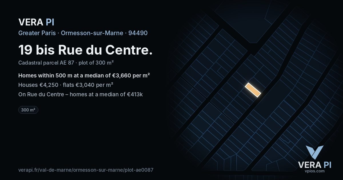 19 bis Rue du Centre, Ormesson-sur-Marne at night – the plot lit, the parcels around coloured by the prices near them
