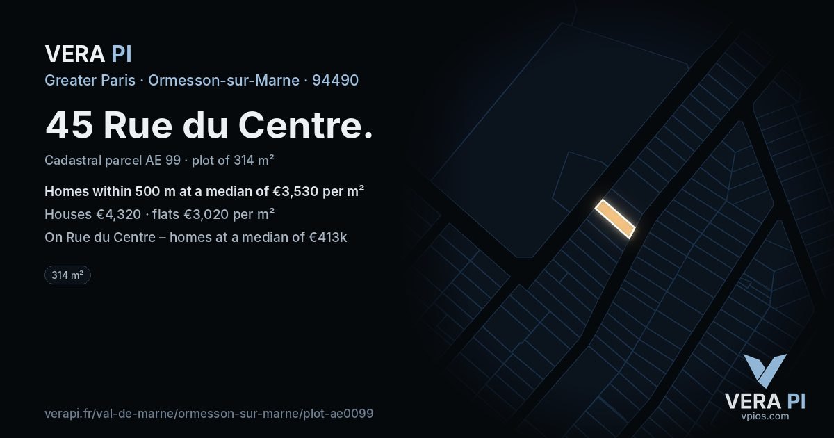 45 Rue du Centre, Ormesson-sur-Marne at night – the plot lit, the parcels around coloured by the prices near them