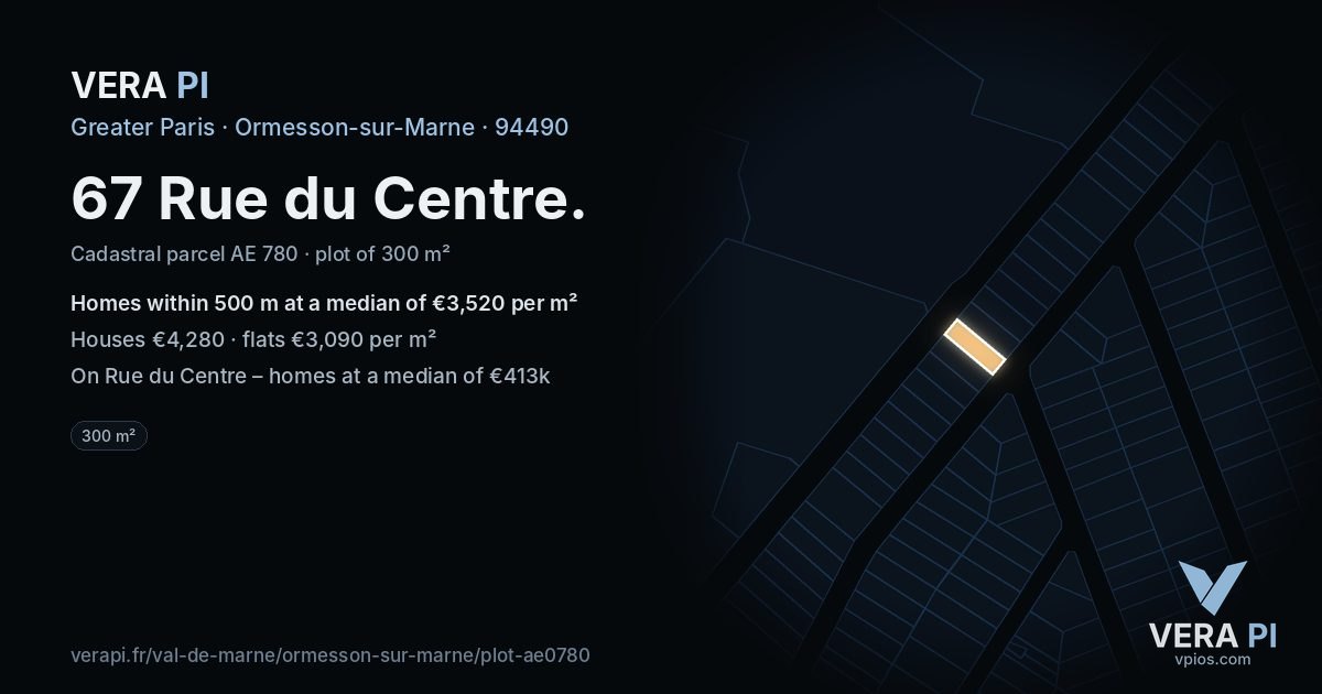67 Rue du Centre, Ormesson-sur-Marne at night – the plot lit, the parcels around coloured by the prices near them