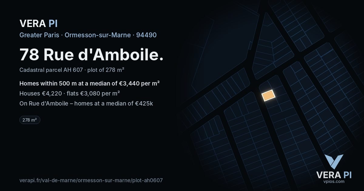 78 Rue d'Amboile, Ormesson-sur-Marne at night – the plot lit, the parcels around coloured by the prices near them