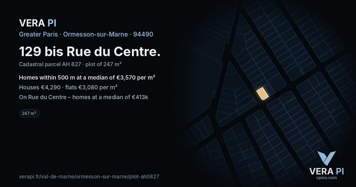 129 bis Rue du Centre, Ormesson-sur-Marne at night – the plot lit, the parcels around coloured by the prices near them