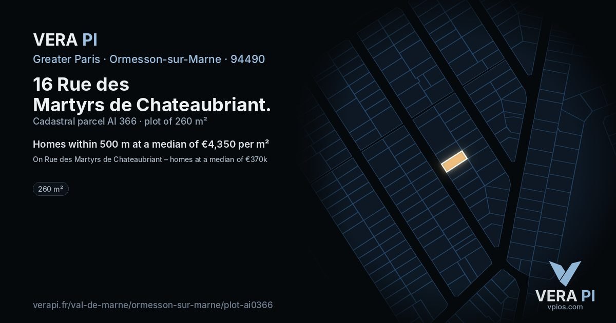16 Rue des Martyrs de Chateaubriant, Ormesson-sur-Marne at night – the plot lit, the parcels around coloured by the prices near them