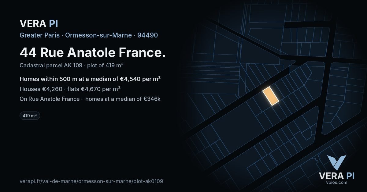 44 Rue Anatole France, Ormesson-sur-Marne at night – the plot lit, the parcels around coloured by the prices near them