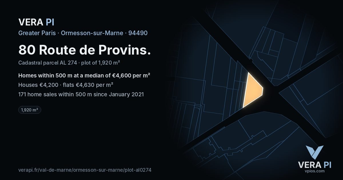 80 Route de Provins, Ormesson-sur-Marne at night – the plot lit, the parcels around coloured by the prices near them