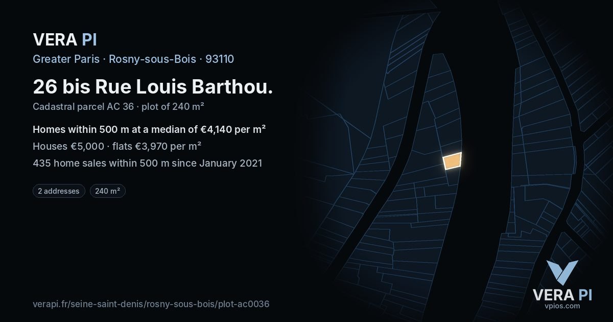 26 bis Rue Louis Barthou, Rosny-sous-Bois at night – the plot lit, the parcels around coloured by the prices near them