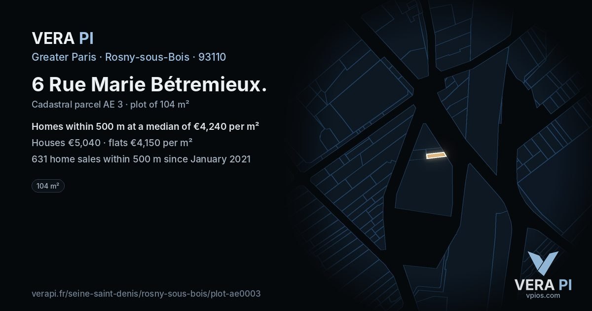 6 Rue Marie Bétremieux, Rosny-sous-Bois at night – the plot lit, the parcels around coloured by the prices near them