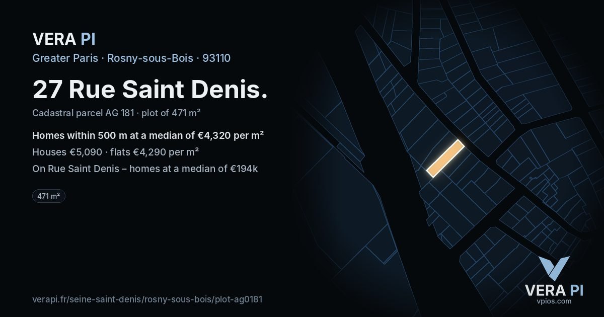 27 Rue Saint Denis, Rosny-sous-Bois at night – the plot lit, the parcels around coloured by the prices near them