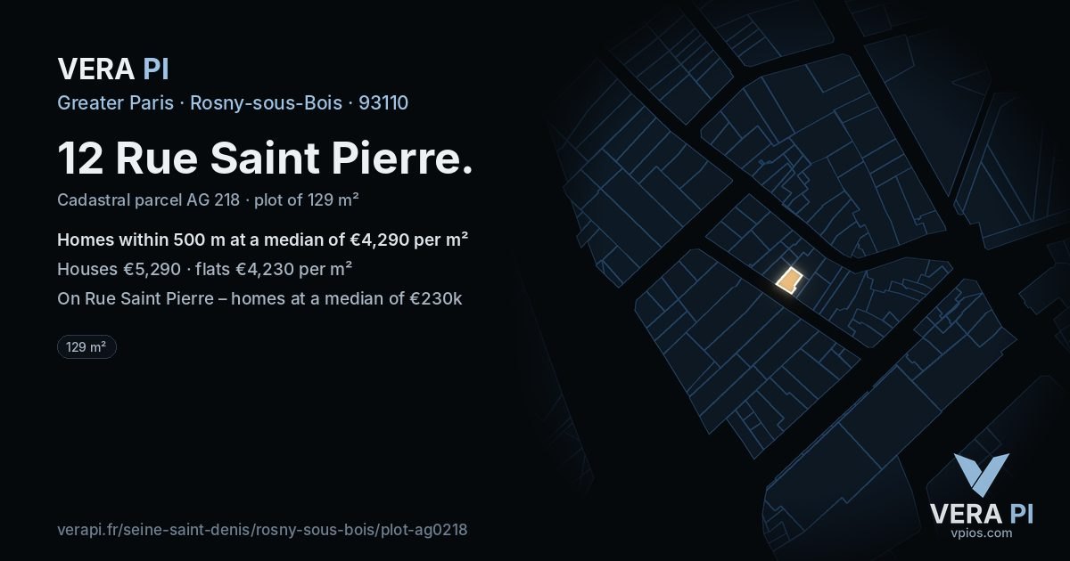 12 Rue Saint Pierre, Rosny-sous-Bois at night – the plot lit, the parcels around coloured by the prices near them