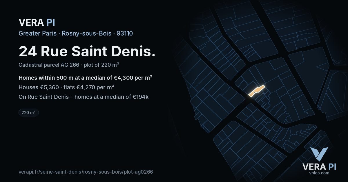 24 Rue Saint Denis, Rosny-sous-Bois at night – the plot lit, the parcels around coloured by the prices near them