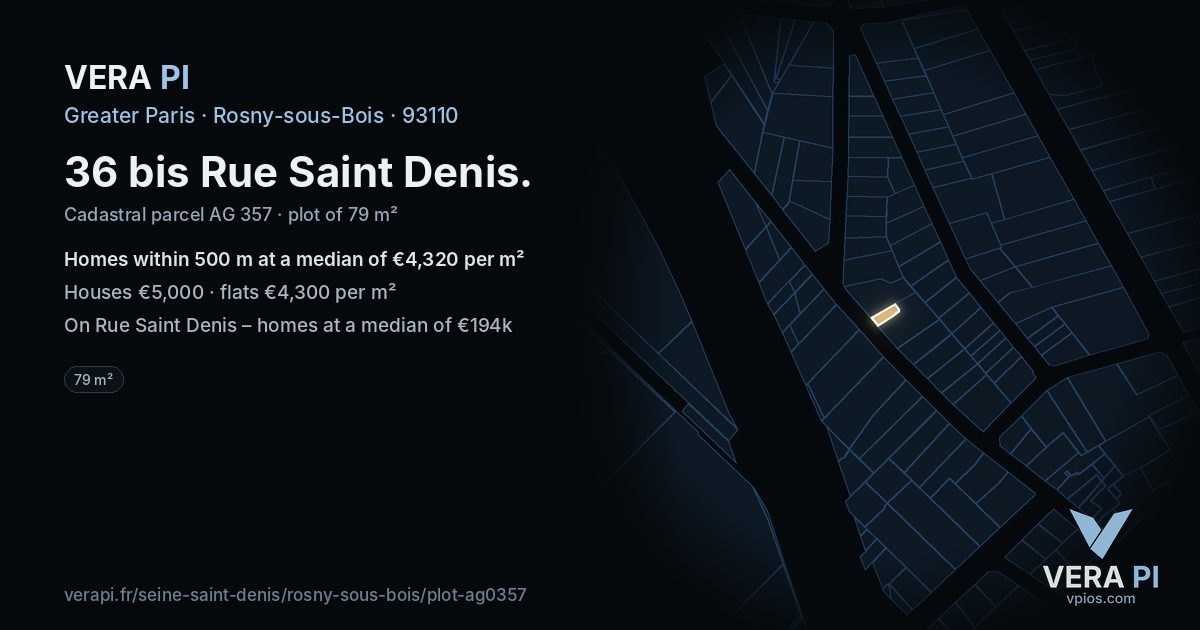 36 bis Rue Saint Denis, Rosny-sous-Bois at night – the plot lit, the parcels around coloured by the prices near them