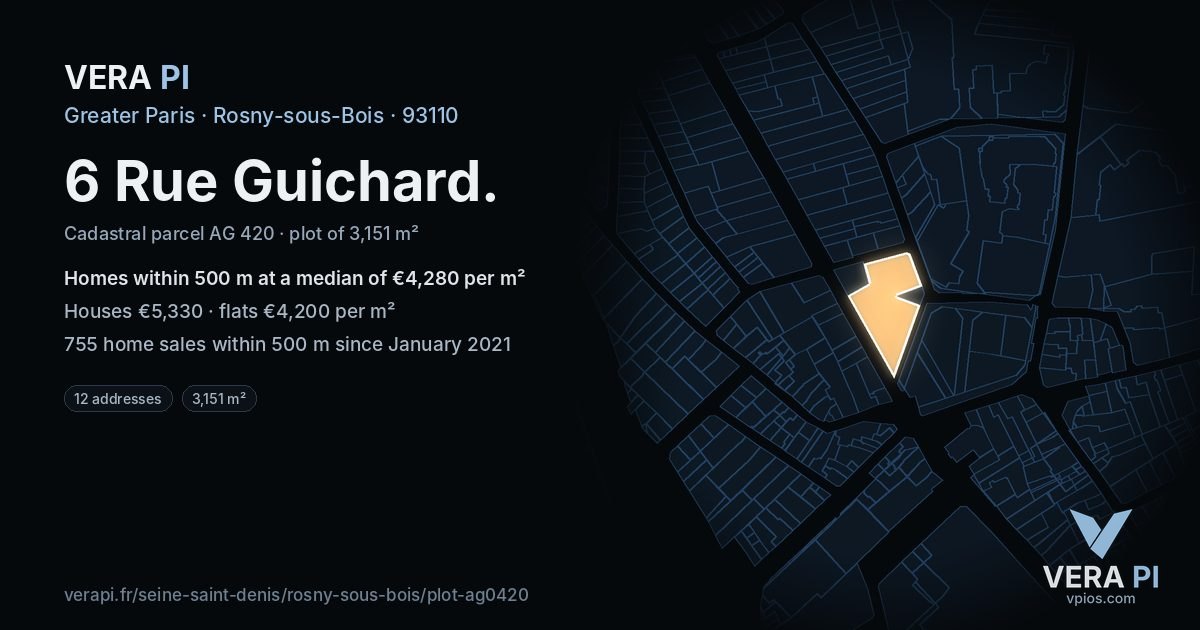 6 Rue Guichard, Rosny-sous-Bois at night – the plot lit, the parcels around coloured by the prices near them