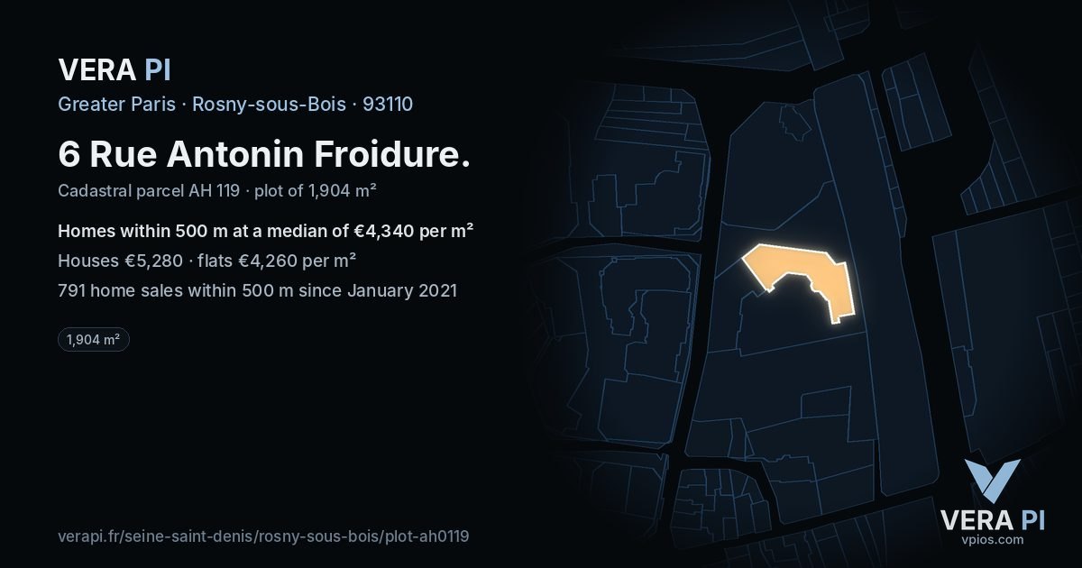 6 Rue Antonin Froidure, Rosny-sous-Bois at night – the plot lit, the parcels around coloured by the prices near them