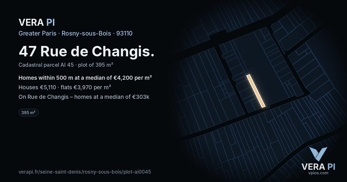 47 Rue de Changis, Rosny-sous-Bois at night – the plot lit, the parcels around coloured by the prices near them