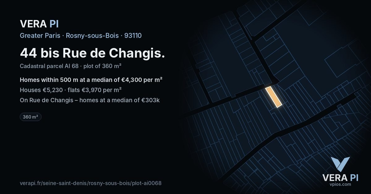 44 bis Rue de Changis, Rosny-sous-Bois at night – the plot lit, the parcels around coloured by the prices near them