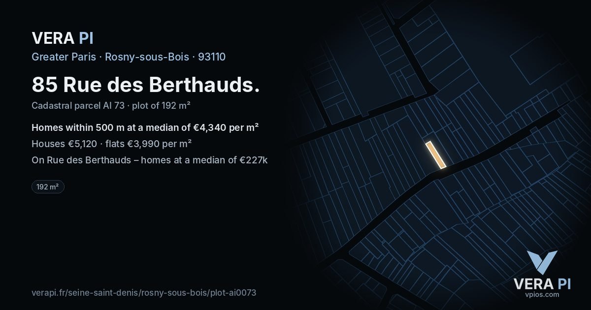85 Rue des Berthauds, Rosny-sous-Bois at night – the plot lit, the parcels around coloured by the prices near them