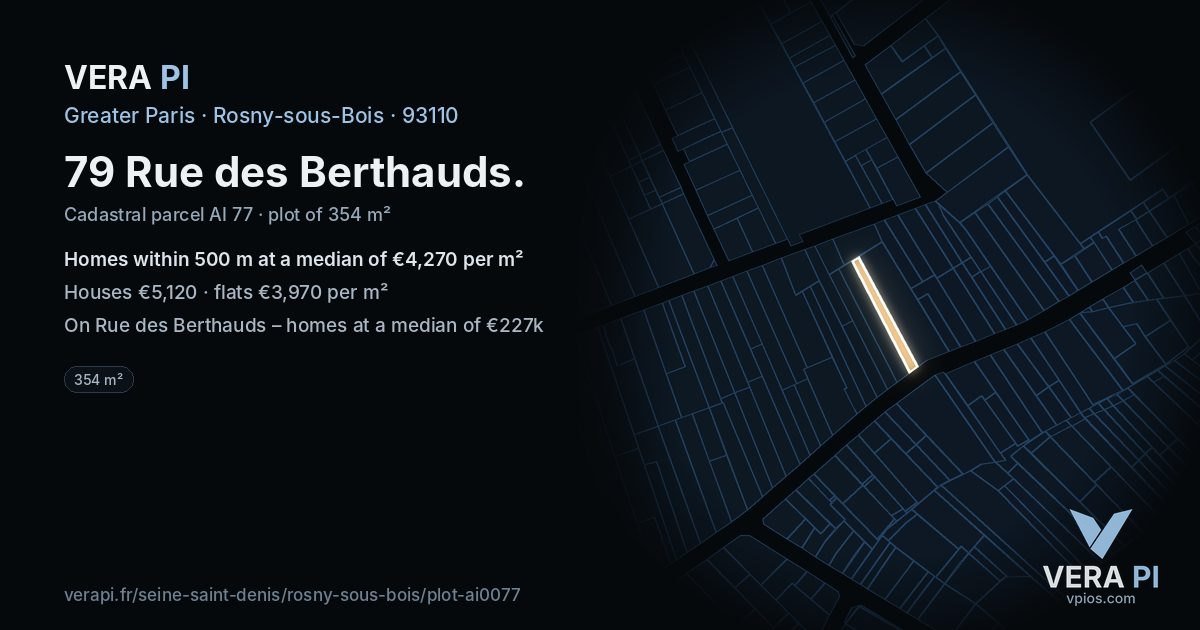 79 Rue des Berthauds, Rosny-sous-Bois at night – the plot lit, the parcels around coloured by the prices near them