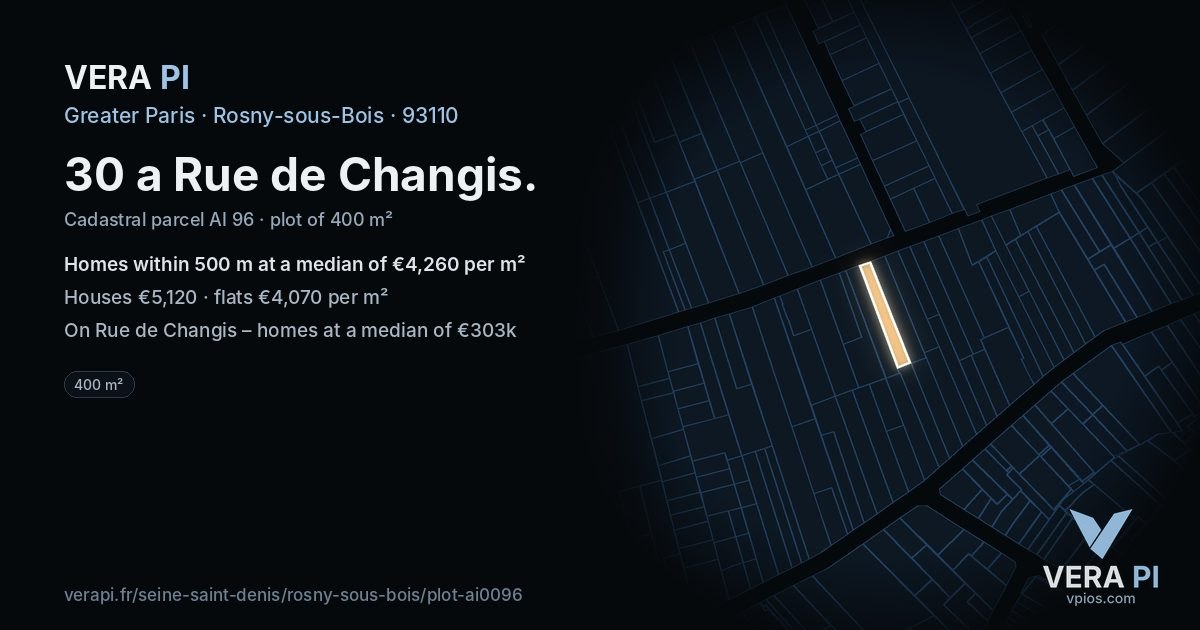 30 a Rue de Changis, Rosny-sous-Bois at night – the plot lit, the parcels around coloured by the prices near them