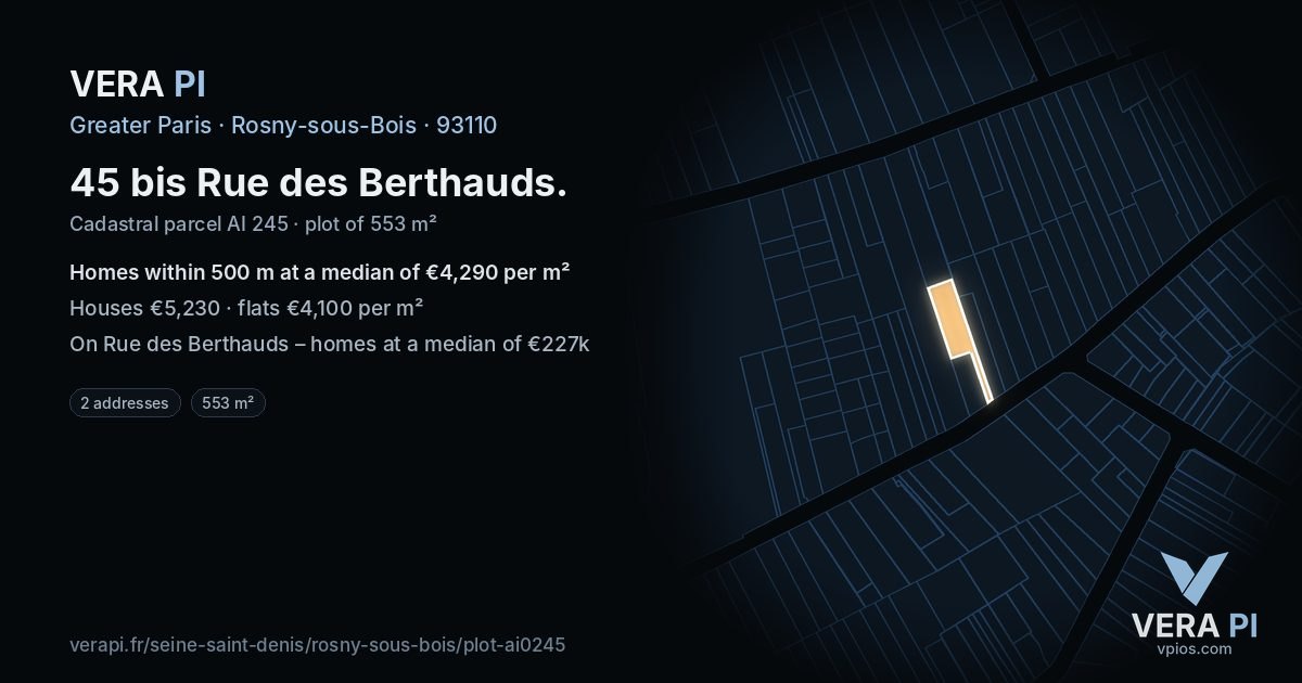 45 bis Rue des Berthauds, Rosny-sous-Bois at night – the plot lit, the parcels around coloured by the prices near them