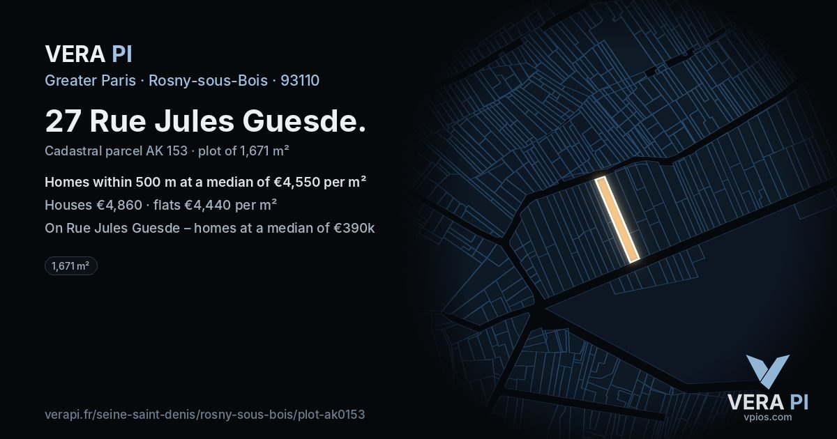 27 Rue Jules Guesde, Rosny-sous-Bois at night – the plot lit, the parcels around coloured by the prices near them