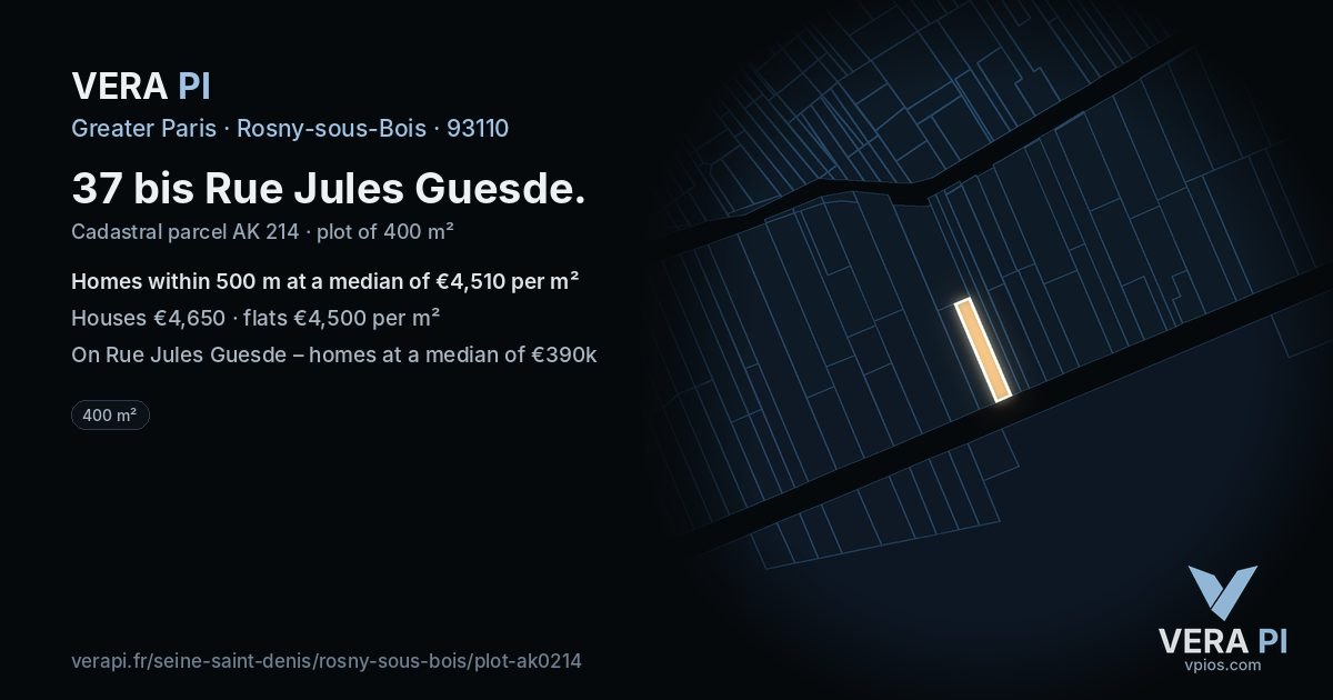 37 bis Rue Jules Guesde, Rosny-sous-Bois at night – the plot lit, the parcels around coloured by the prices near them