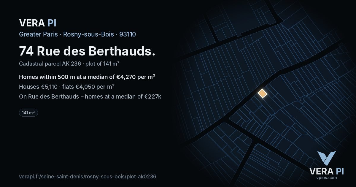74 Rue des Berthauds, Rosny-sous-Bois at night – the plot lit, the parcels around coloured by the prices near them