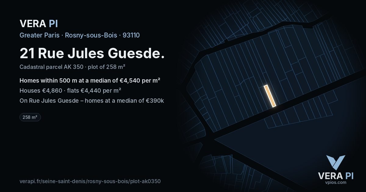 21 Rue Jules Guesde, Rosny-sous-Bois at night – the plot lit, the parcels around coloured by the prices near them
