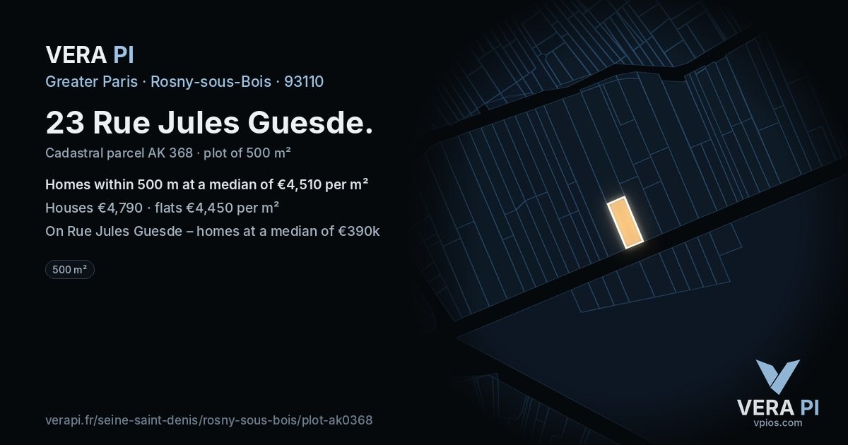 23 Rue Jules Guesde, Rosny-sous-Bois at night – the plot lit, the parcels around coloured by the prices near them