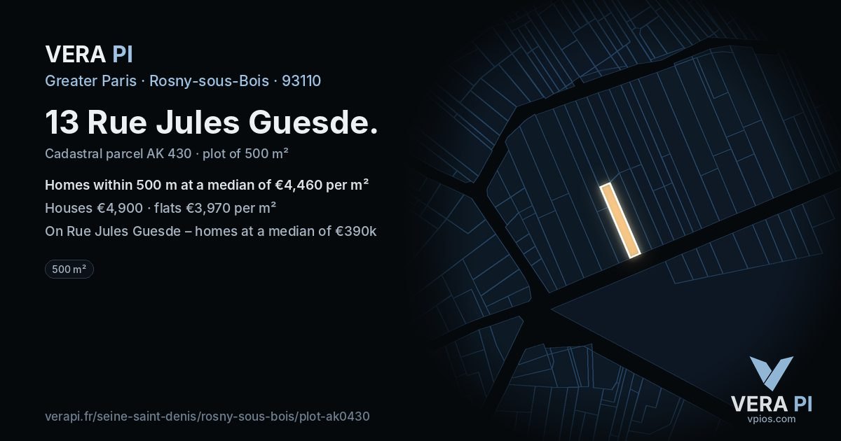 13 Rue Jules Guesde, Rosny-sous-Bois at night – the plot lit, the parcels around coloured by the prices near them