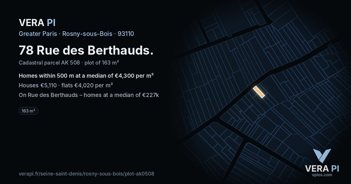 78 Rue des Berthauds, Rosny-sous-Bois at night – the plot lit, the parcels around coloured by the prices near them