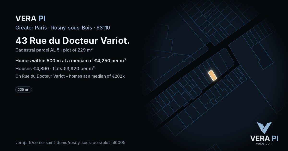 43 Rue du Docteur Variot, Rosny-sous-Bois at night – the plot lit, the parcels around coloured by the prices near them
