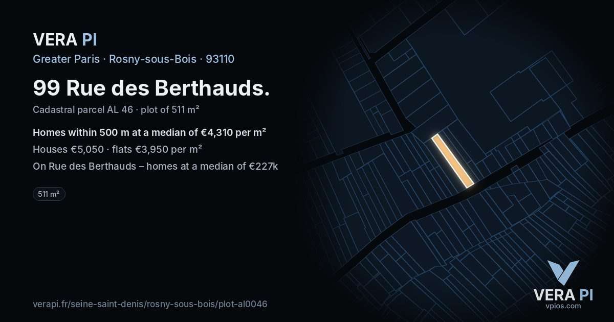 99 Rue des Berthauds, Rosny-sous-Bois at night – the plot lit, the parcels around coloured by the prices near them