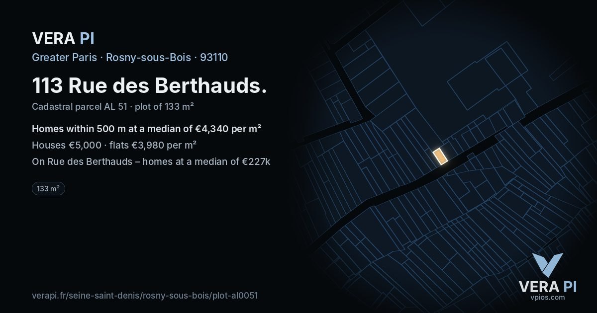 113 Rue des Berthauds, Rosny-sous-Bois at night – the plot lit, the parcels around coloured by the prices near them
