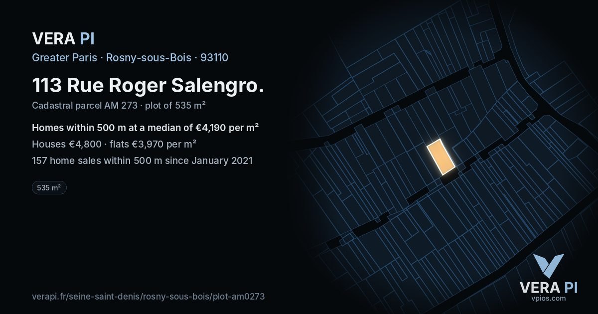 113 Rue Roger Salengro, Rosny-sous-Bois at night – the plot lit, the parcels around coloured by the prices near them