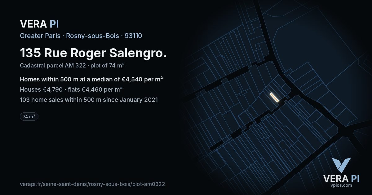 135 Rue Roger Salengro, Rosny-sous-Bois at night – the plot lit, the parcels around coloured by the prices near them