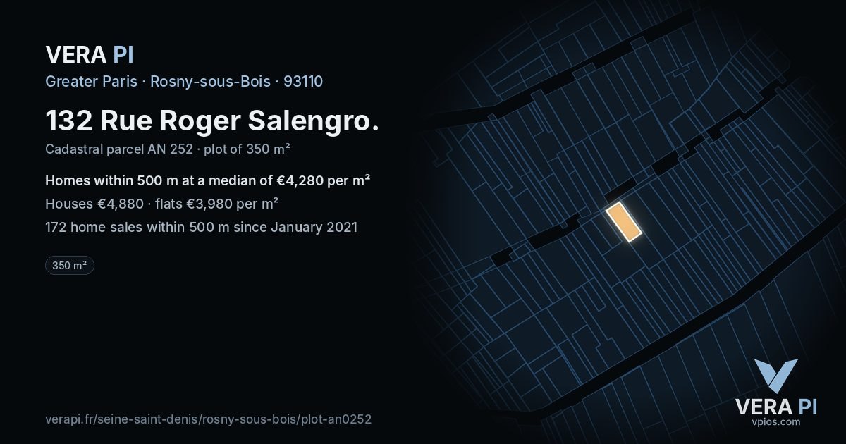 132 Rue Roger Salengro, Rosny-sous-Bois at night – the plot lit, the parcels around coloured by the prices near them