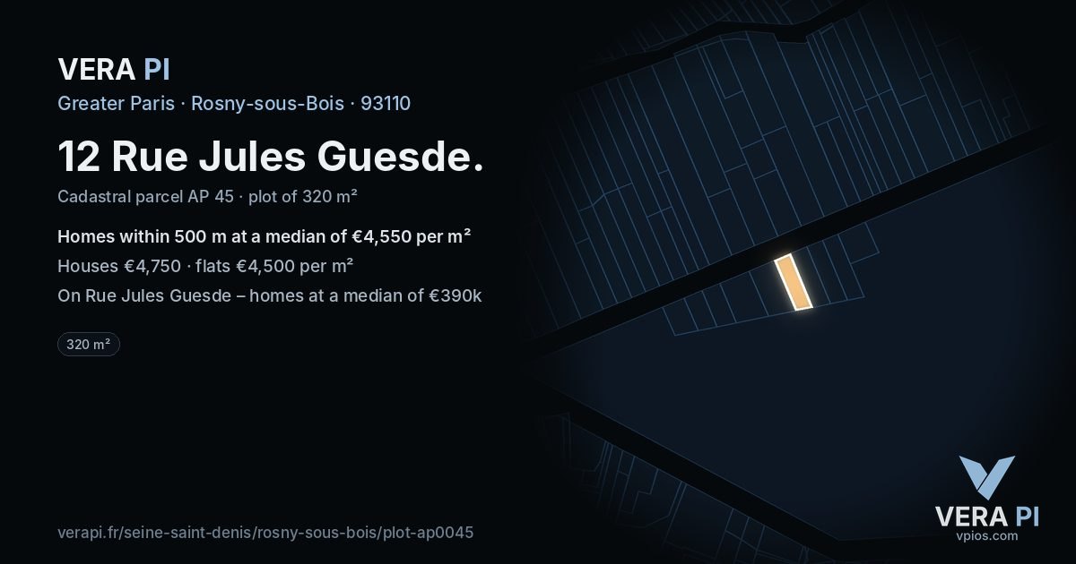 12 Rue Jules Guesde, Rosny-sous-Bois at night – the plot lit, the parcels around coloured by the prices near them