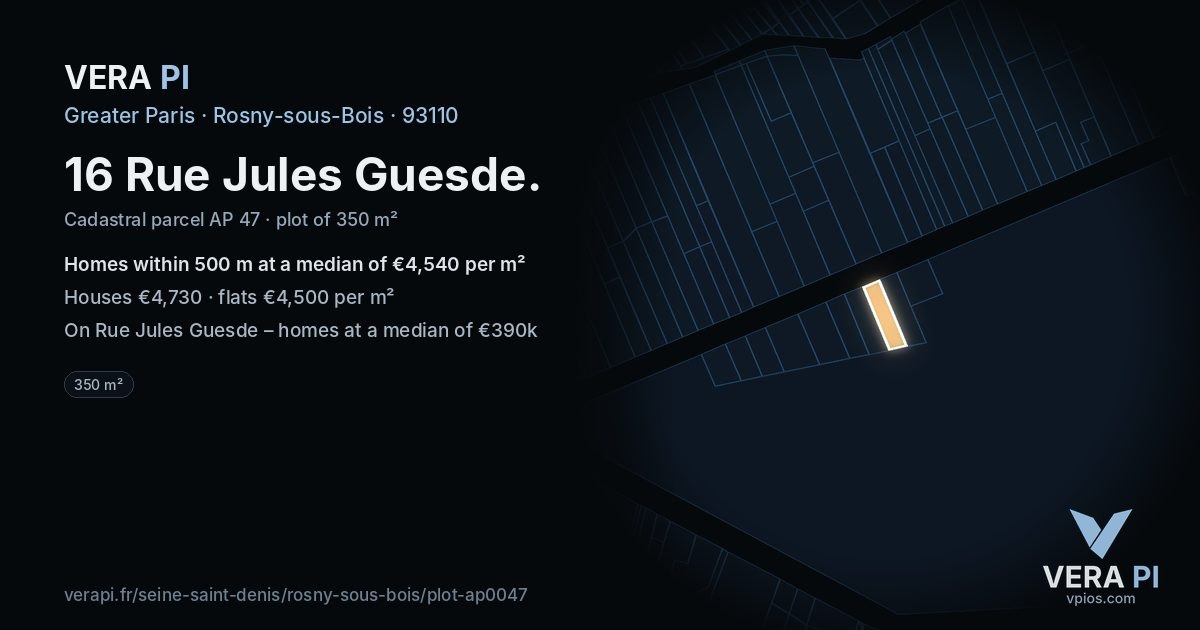 16 Rue Jules Guesde, Rosny-sous-Bois at night – the plot lit, the parcels around coloured by the prices near them