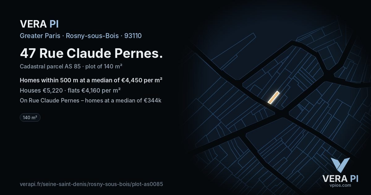 47 Rue Claude Pernes, Rosny-sous-Bois at night – the plot lit, the parcels around coloured by the prices near them