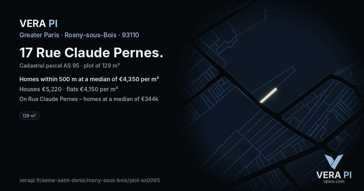 17 Rue Claude Pernes, Rosny-sous-Bois at night – the plot lit, the parcels around coloured by the prices near them