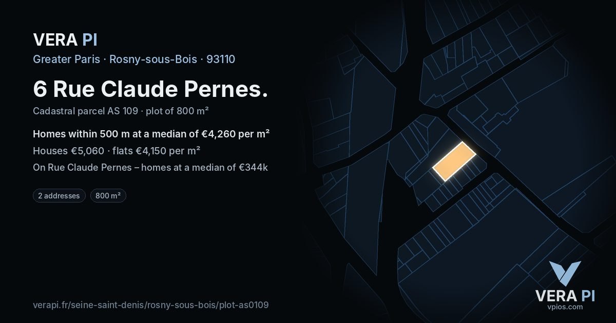 6 Rue Claude Pernes, Rosny-sous-Bois at night – the plot lit, the parcels around coloured by the prices near them