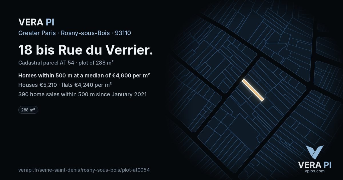 18 bis Rue du Verrier, Rosny-sous-Bois at night – the plot lit, the parcels around coloured by the prices near them