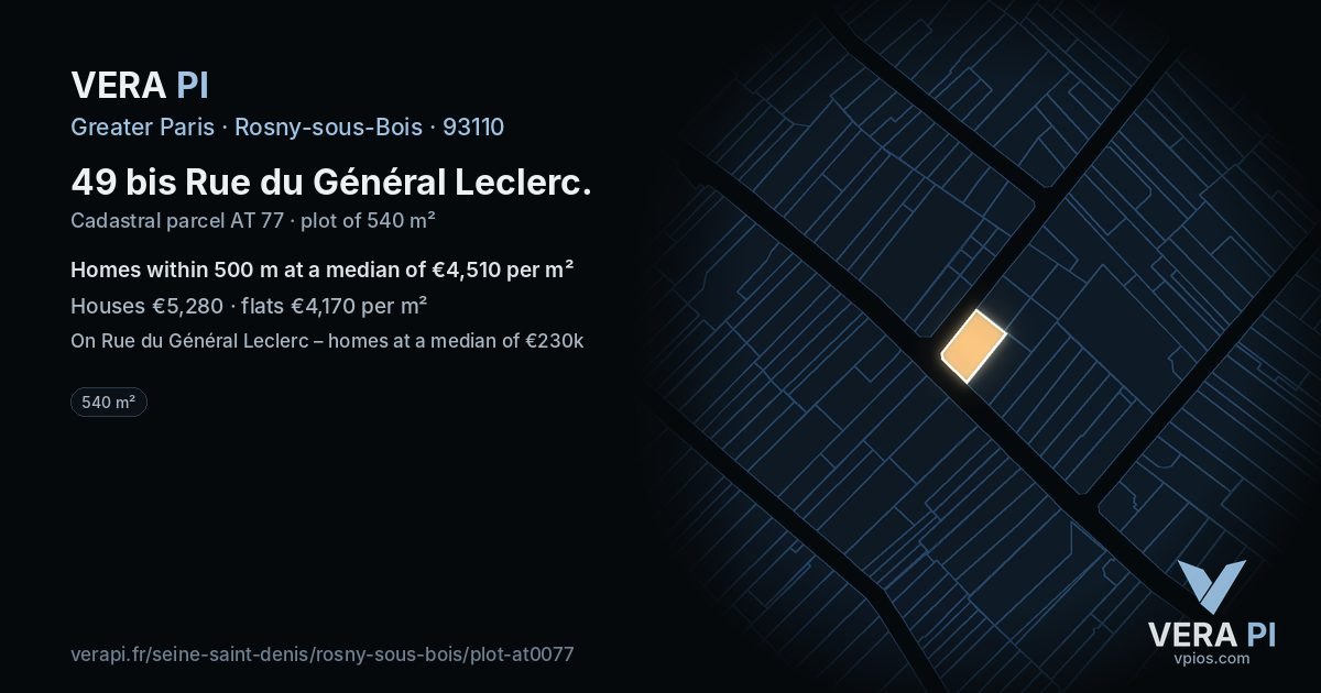 49 bis Rue du Général Leclerc, Rosny-sous-Bois at night – the plot lit, the parcels around coloured by the prices near them