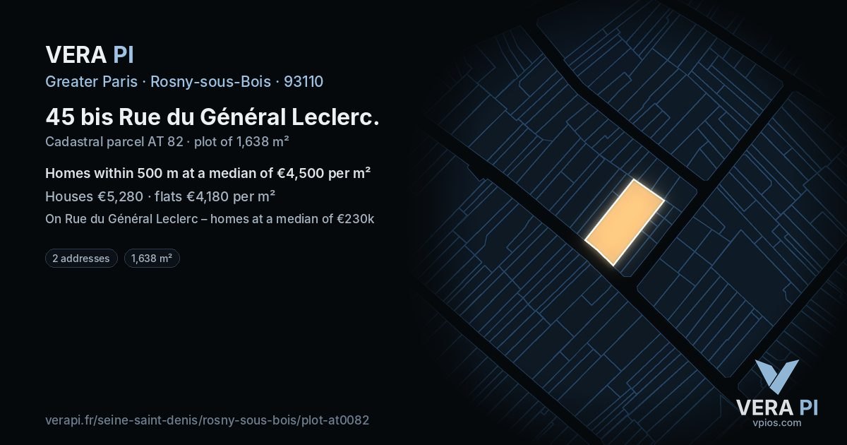45 bis Rue du Général Leclerc, Rosny-sous-Bois at night – the plot lit, the parcels around coloured by the prices near them