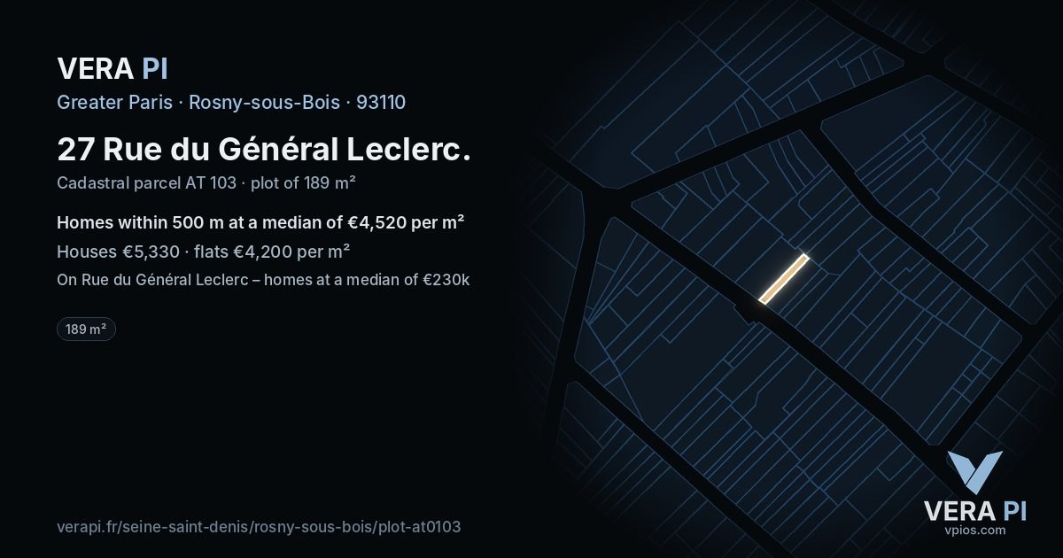 27 Rue du Général Leclerc, Rosny-sous-Bois at night – the plot lit, the parcels around coloured by the prices near them